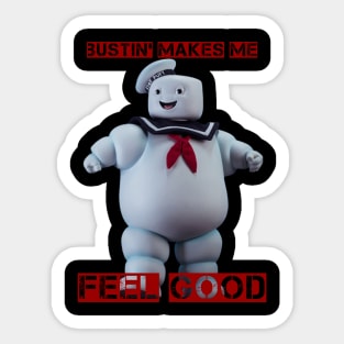 Bustin' Feel Good Sticker